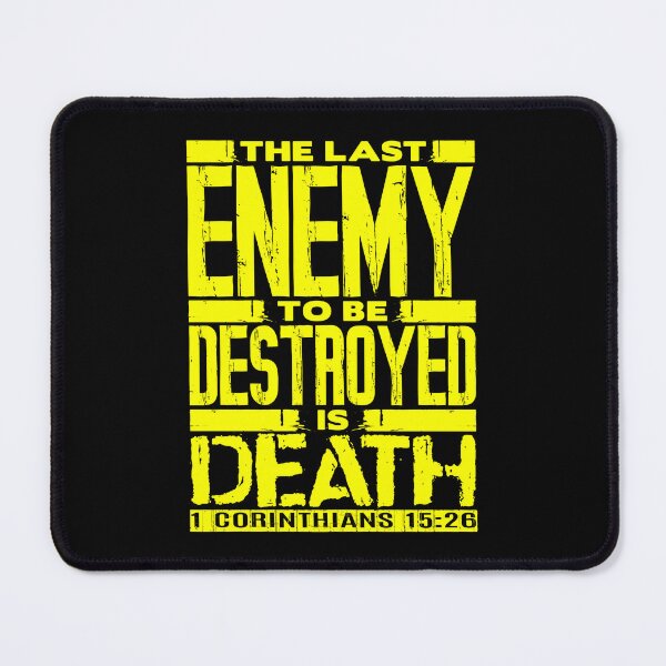 Item preview, 1 Corinthians 15:26 The Last Enemy To Be Destroyed Is Death designed and sold by plushism.