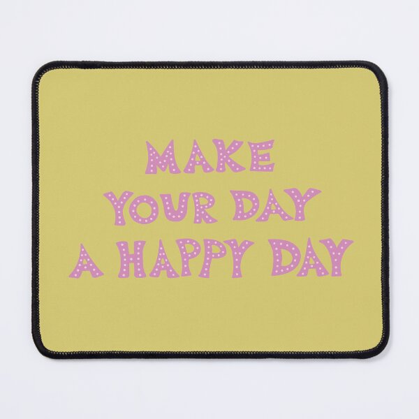 Item preview, Make your day a happy day designed and sold by ElliesJourney.