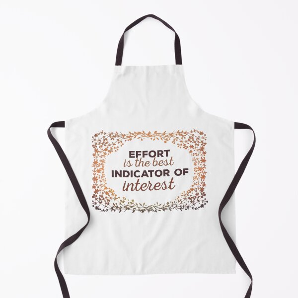 Item preview, Effort Is The Best Indicator Of Interest designed and sold by CraftedWithLove.