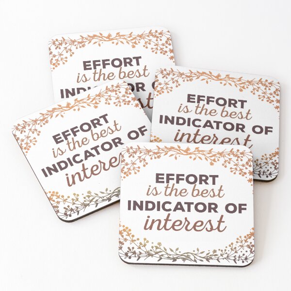 Item preview, Effort Is The Best Indicator Of Interest designed and sold by CraftedWithLove.
