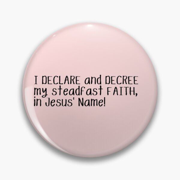 Item preview, I Declare And Decree My Steadfast Faith designed and sold by Nancyanna.