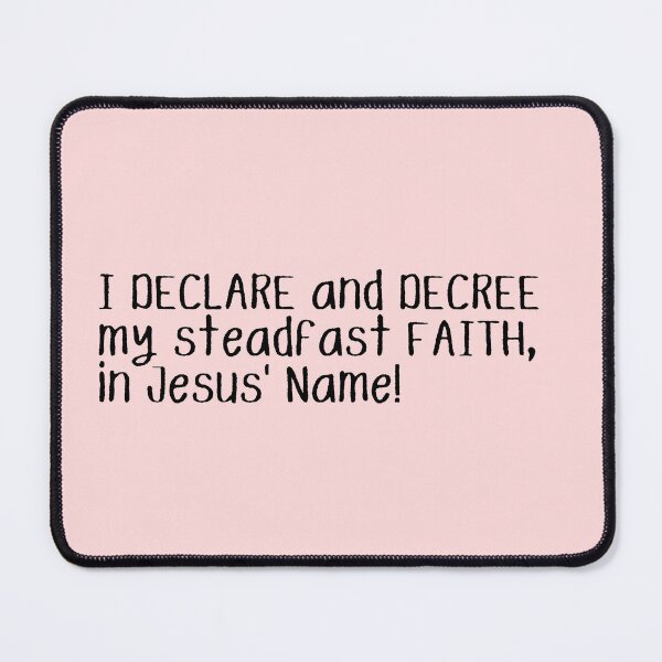 Item preview, I Declare And Decree My Steadfast Faith designed and sold by Nancyanna.