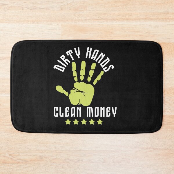 Item preview, Dirty Hands Clean Money Funny Sarcastic Typography Quote designed and sold by thedazzlingmonk.