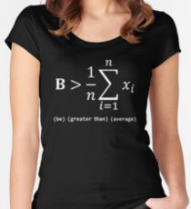 Lustiges Mathe-T-Shirt Geschenk-Seien Sie größer als Durchschnitt für Frauen-Männer Tailliertes Rundhals-Shirt