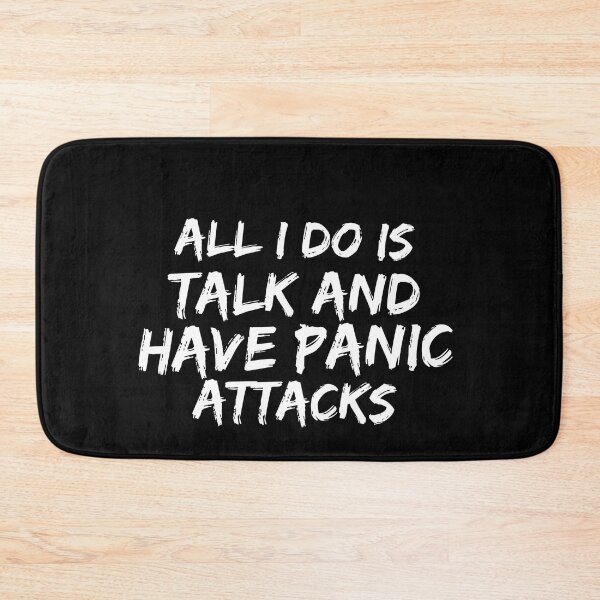 Item preview, All I do is talk shit and have panic attacks| Quotes designed and sold by ritach11.