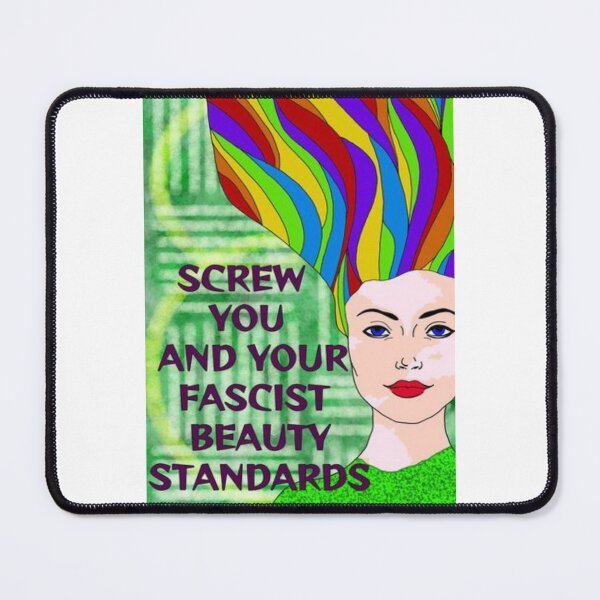 Item preview, Feminist Humanist Quote - Screw Your Fascist Beauty Standards designed and sold by LethalPixieDust.