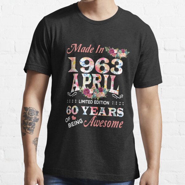 April Flower Made In 1963 60 Years Of Being Awesome Essential T-Shirt