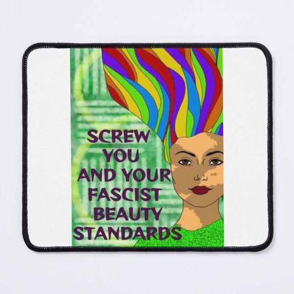 Item preview, Feminist Humanist Quote - Screw Your Fascist Beauty Standards designed and sold by LethalPixieDust.