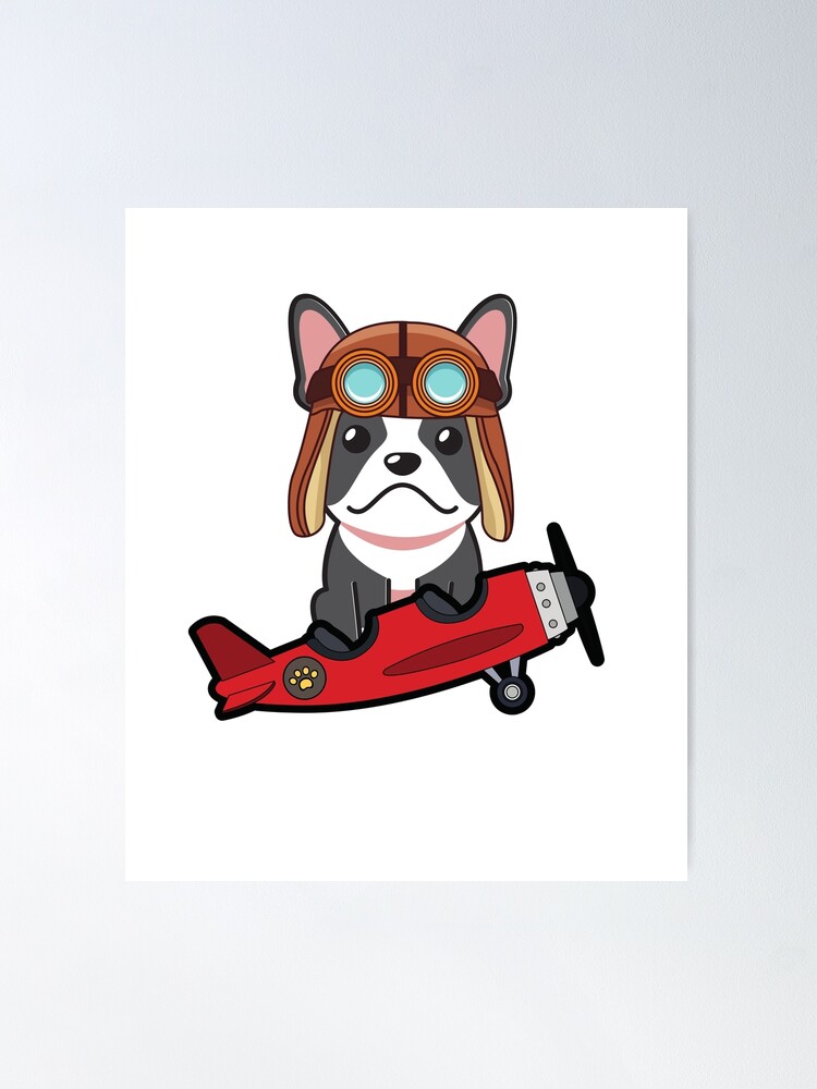 Funny French Bulldog is going to fly a vintage airplane Poster