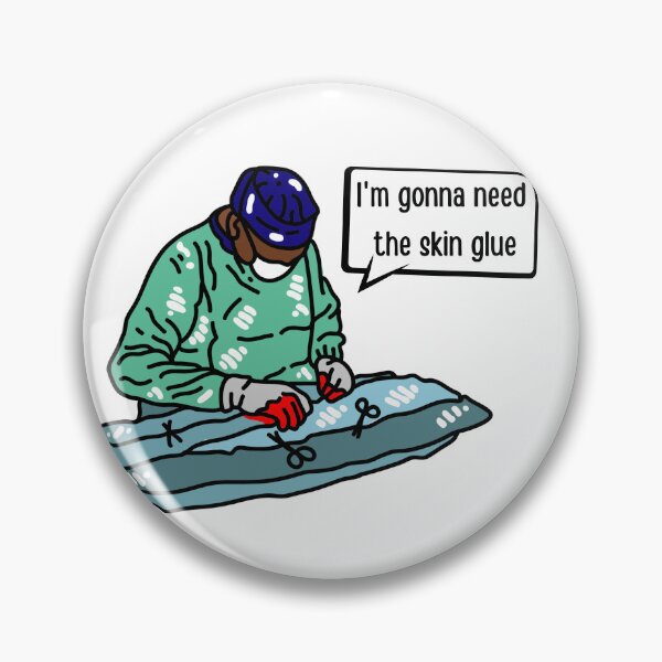 Item preview,  I'm Gonna Need The Skin Glue  designed and sold by introVETed.