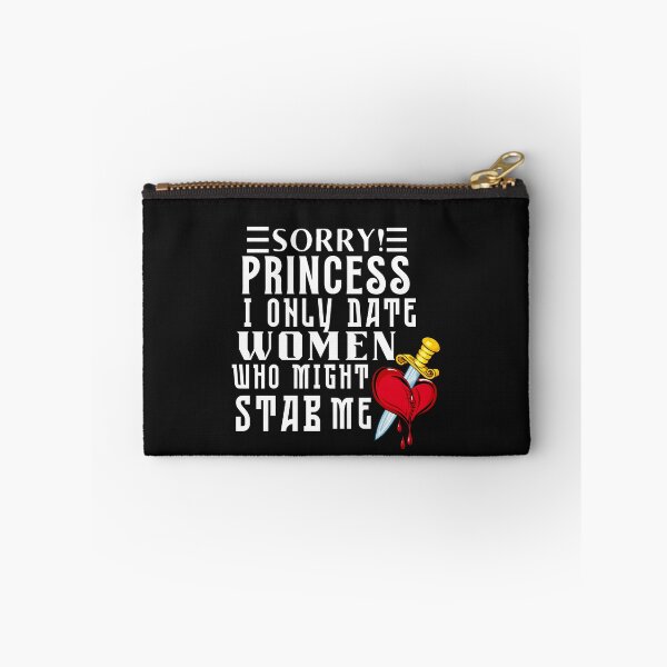Item preview, Sorry Princess I Only Date Women Who Might Stab Me Typography Sarcasm Quote designed and sold by thedazzlingmonk.