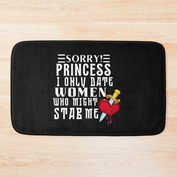 Item preview, Sorry Princess I Only Date Women Who Might Stab Me Typography Sarcasm Quote designed and sold by thedazzlingmonk.