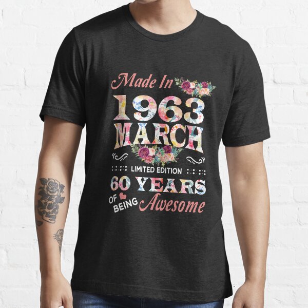 March Flower Made In 1963 60 Years Of Being Awesome Essential T-Shirt