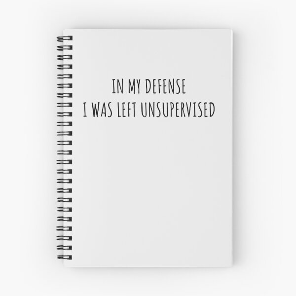 Item preview, In My Defense I Was Left Unsupervised designed and sold by Anup K.
