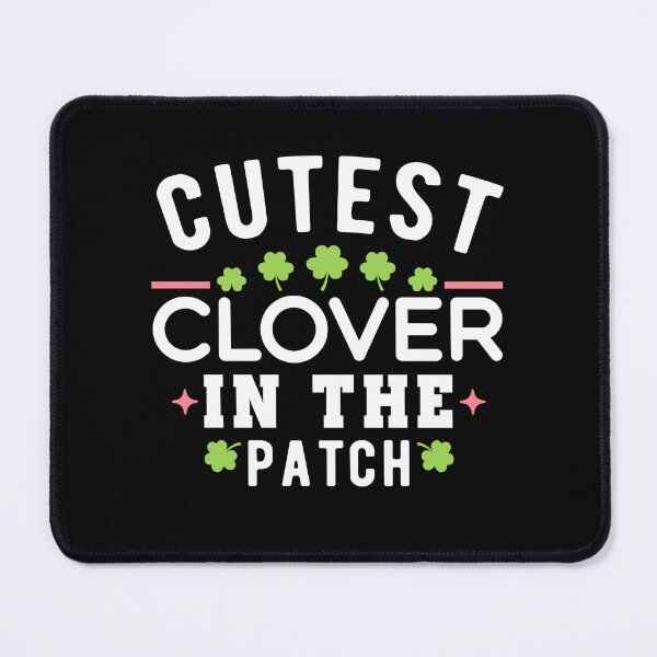 Item preview, Cutest Clover In The Patch -  designed and sold by JustBeCool ⭐⭐⭐⭐⭐.