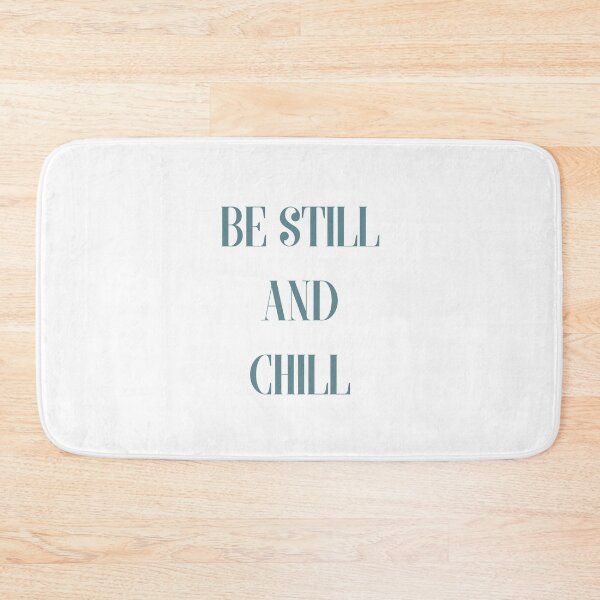 Item preview, Be still and Chill out, peace be still and just chill, cool chill and chilling out quote designed and sold by haRexia.