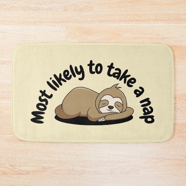 Item preview, Most Likely to Take a Nap | Sleepy Sloth designed and sold by MrDoze.