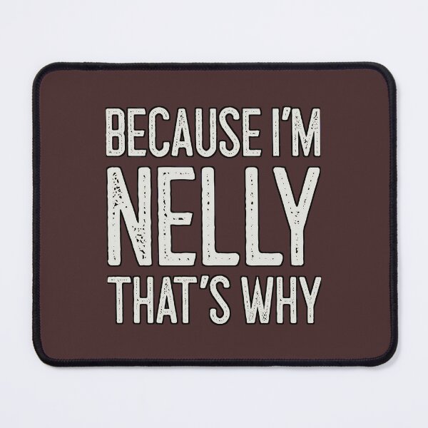 Item preview, Because I’m Nelly  Classic T-Shirt designed and sold by FrancisSmith1.