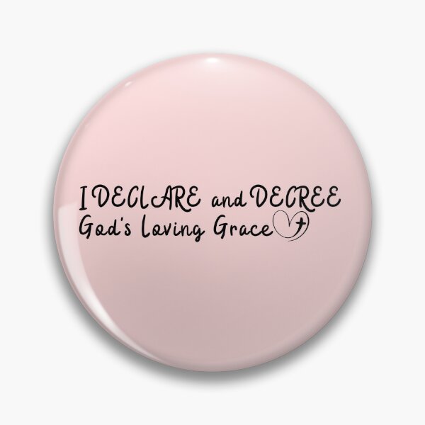 Item preview, I Declare And Decree Gods Loving Grace designed and sold by Nancyanna.