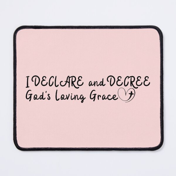 Item preview, I Declare And Decree Gods Loving Grace designed and sold by Nancyanna.
