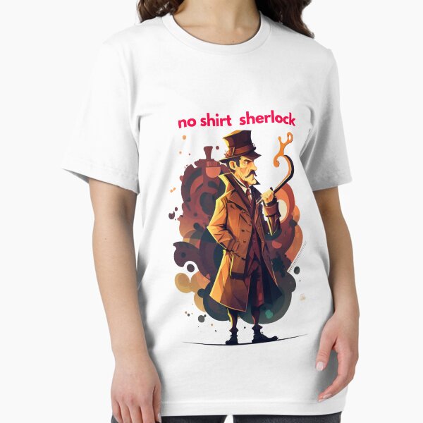 Item preview, no shirt sherlock  designed and sold by American--store.