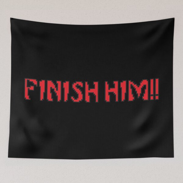 Item preview, Finish Him!! Gaming Quote designed and sold by quarantine81.
