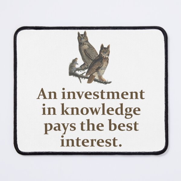 Item preview, An Investment In Knowledge - Education Quote   designed and sold by CrankyOldDude.