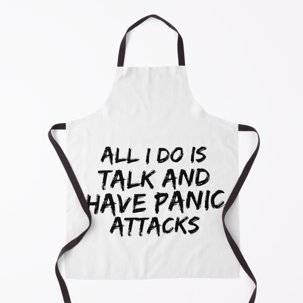 Item preview, All I do is talk shit and have panic attacks| Quotes designed and sold by ritach11.