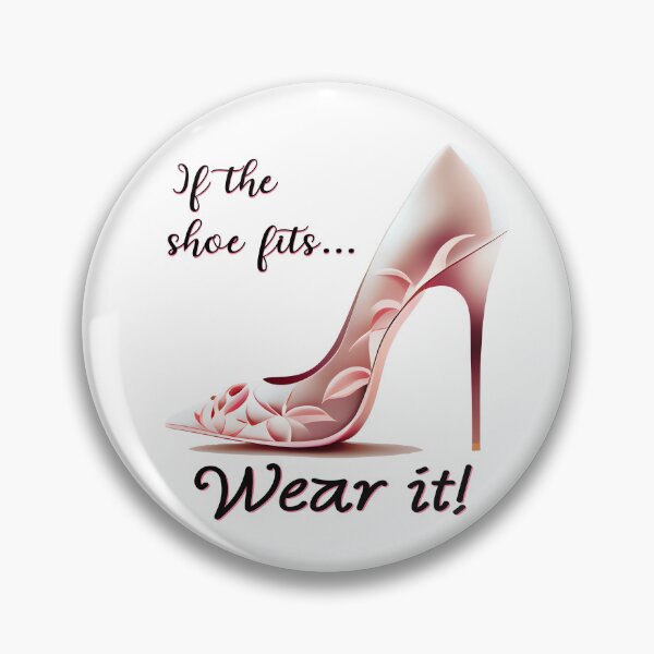 Item preview, Shoe Lover Stiletto Quote, If the shoe fits... Wear it! Classic T-Shirt designed and sold by GotPink.
