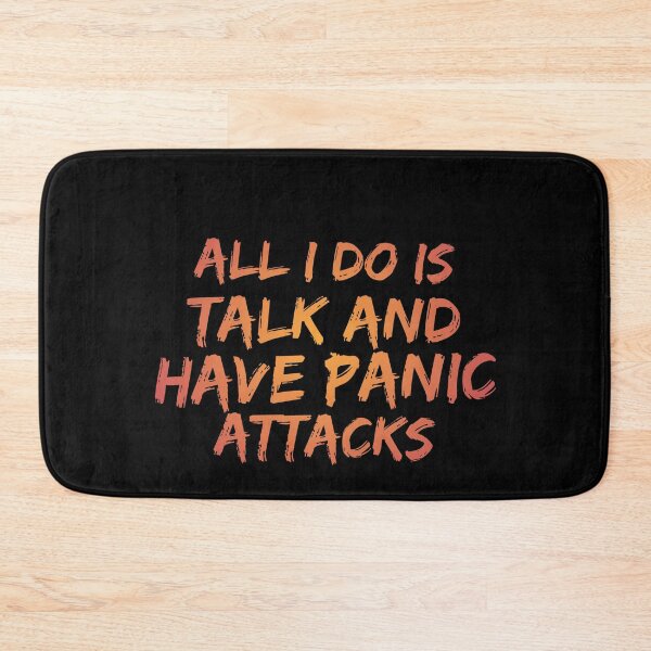 Item preview, All I do is talk shit and have panic attacks| Quotes designed and sold by ritach11.