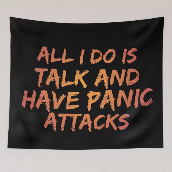 Item preview, All I do is talk shit and have panic attacks| Quotes designed and sold by ritach11.