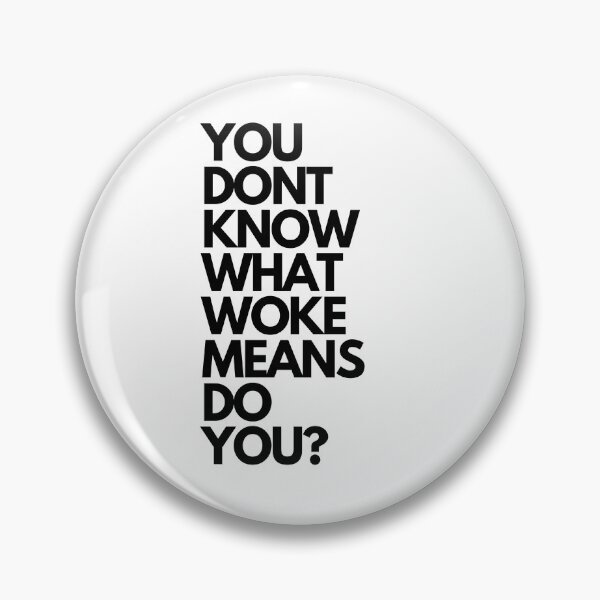 Item preview, YOU DONT WHAT WOKE MEANS designed and sold by BOSSERY.