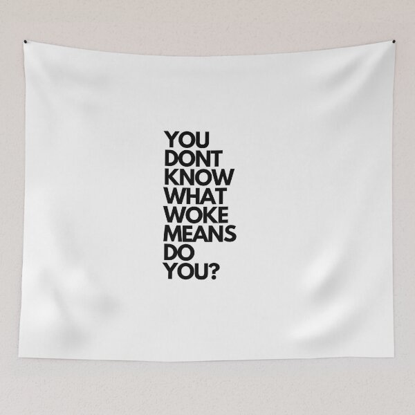 Item preview, YOU DONT WHAT WOKE MEANS designed and sold by BOSSERY.