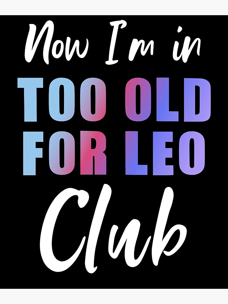 Disover Too old for Leo - Funny Birthday Gifts Premium Matte Vertical Poster