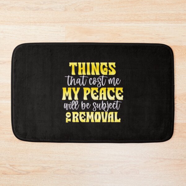 Item preview, Things That Cost Me My Peace Will Be Subject To Removal designed and sold by SimplyCosmic11.