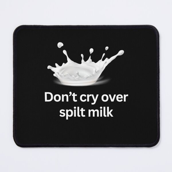 Item preview, Don’t cry over spilt milk designed and sold by superbtshirts.