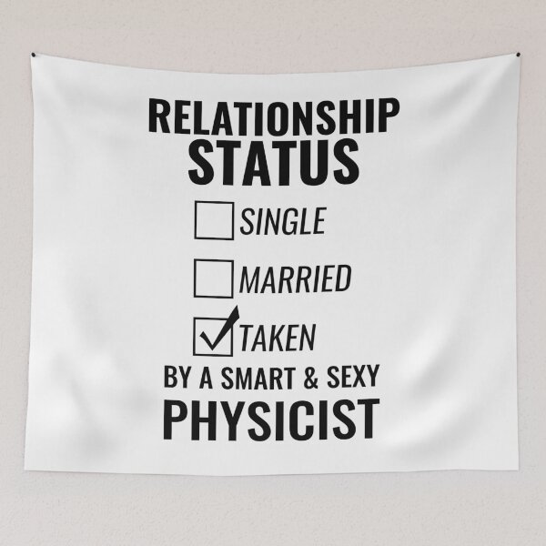 Item preview, Relationship Status Single Married Taken by a Smart and Sexy physicist tshirt designed and sold by simbamerch.