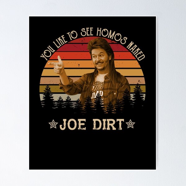 Item preview, Joe Dirt You Like to See Homos Naked Vintage designed and sold by DemminLiesel.