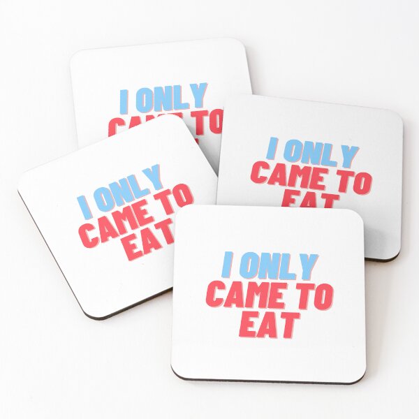 Item preview, phrase I ONLY CAME TO EAT designed and sold by BluePlanetStore.