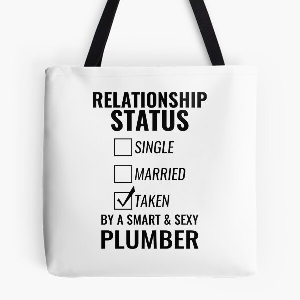 Item preview, Relationship Status Single Married Taken by a Smart and Sexy plumber tshirt designed and sold by simbamerch.