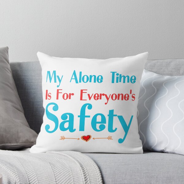 Item preview, My Alone Time Is For Everyone's Safety designed and sold by cadillacmt.