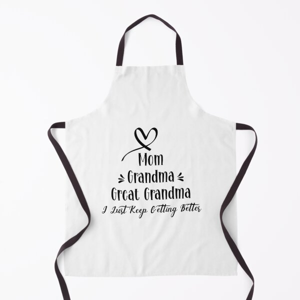Item preview, Mom Grandma Great Grandma I Just Keep Getting Better designed and sold by storefoxmix.