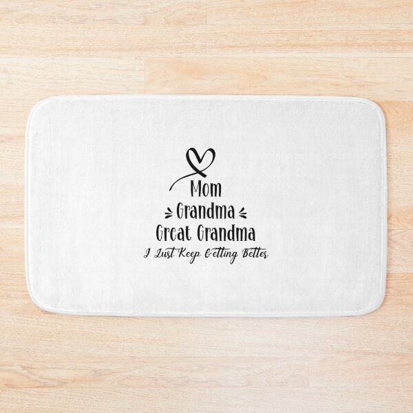 Item preview, Mom Grandma Great Grandma I Just Keep Getting Better designed and sold by storefoxmix.