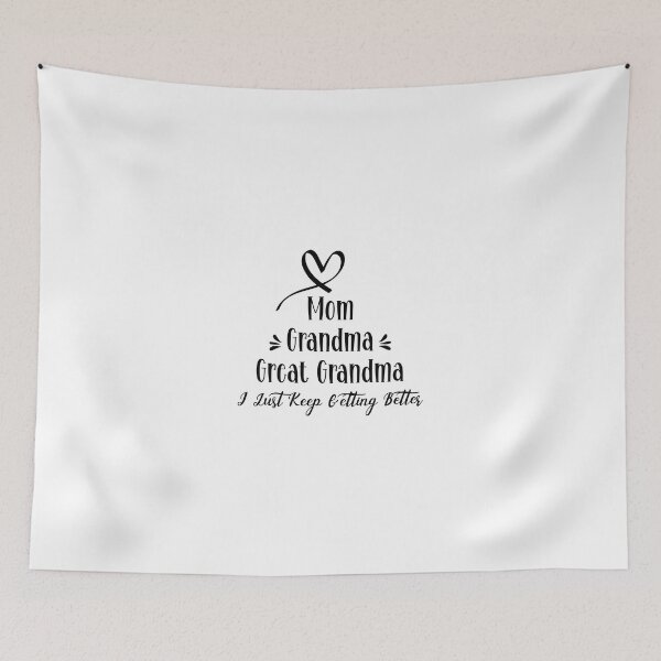 Item preview, Mom Grandma Great Grandma I Just Keep Getting Better designed and sold by storefoxmix.