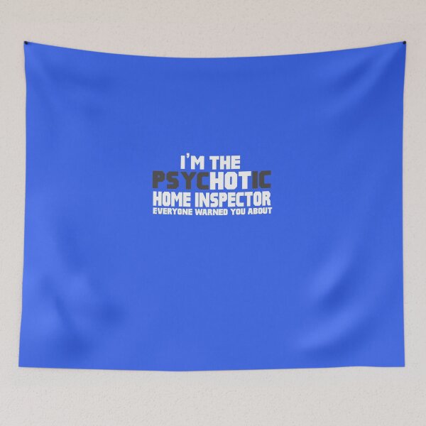 Item preview, I'm The Psychotic (Hot) Home Inspector designed and sold by AlwaysAwesome.