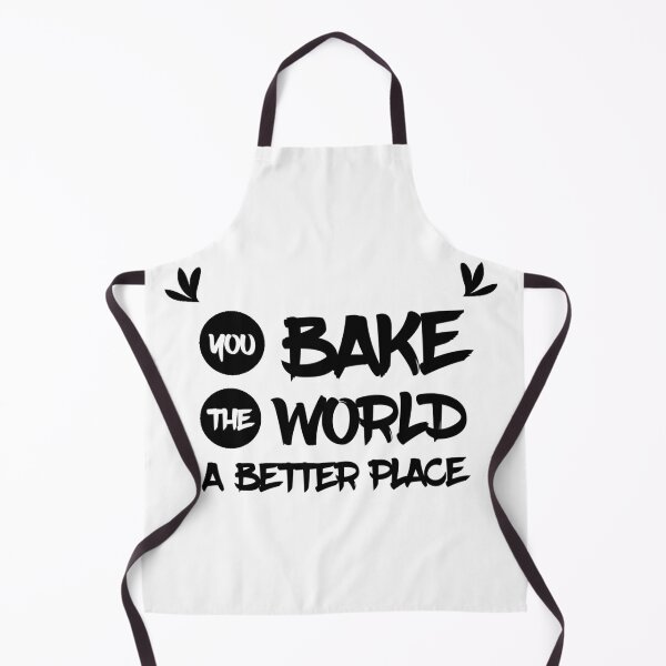 Item preview, You Bake The World A Better Place designed and sold by BluePlanet70.