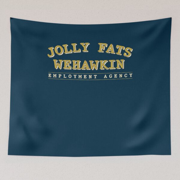 Item preview, Jolly Fats Wehawkin Employment Agency   designed and sold by barrettallison8.