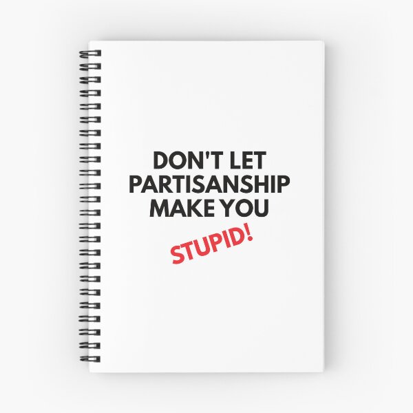 Item preview, Don't let partisanship make you look stupid designed and sold by Politics-Corner.