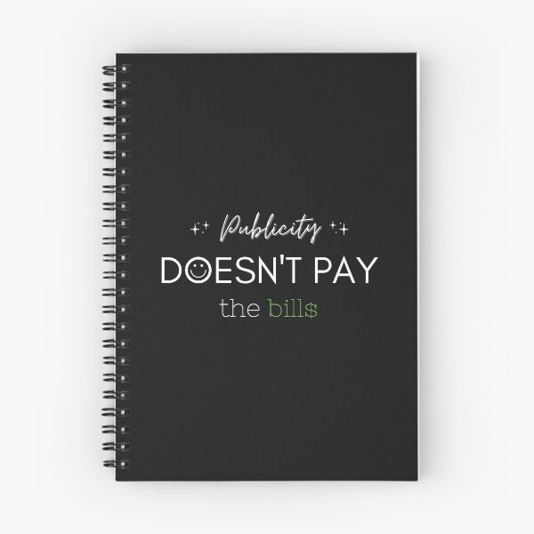Item preview, Publicity Doesnt Pay The Bills designed and sold by CreatorsPlight.