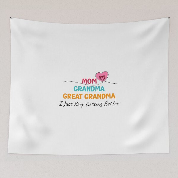 Item preview, Mom Grandma Great Grandma I Just Keep Getting Better designed and sold by storefoxmix.